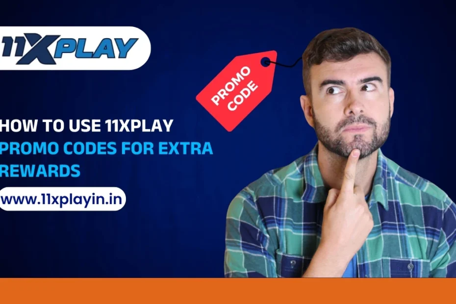 How to Use 11xPlay Promo Codes for Extra Rewards