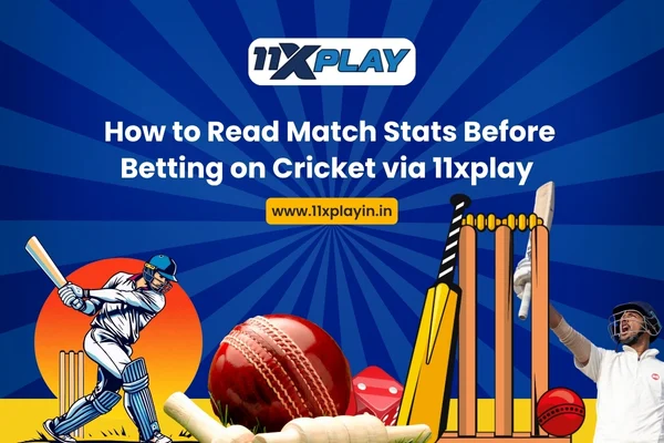 How to Read Match Stats Before Betting on Cricket via 11xplay