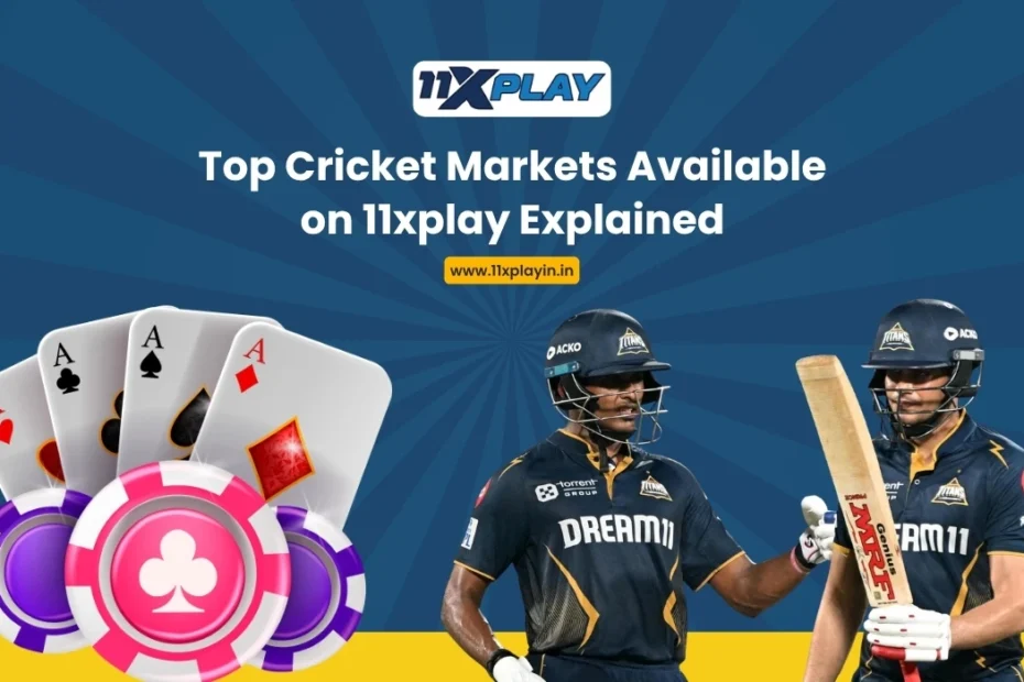 Top Cricket Markets Available on 11xplay Explained